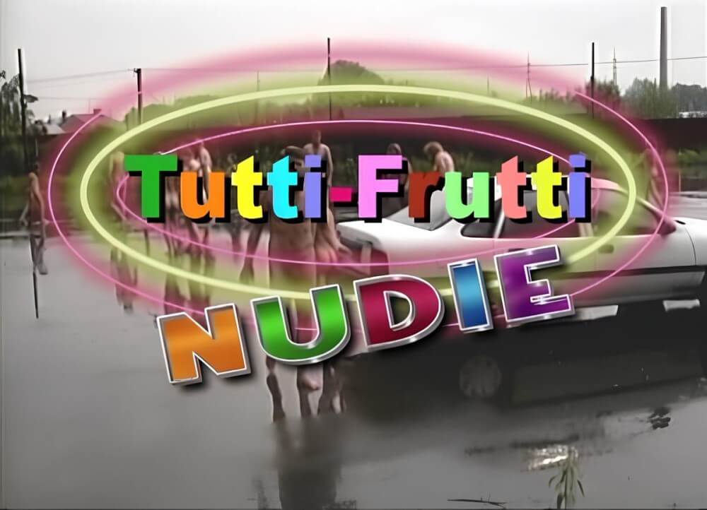 Tutti Frutti Nudie - Minimizing clothing or nudism