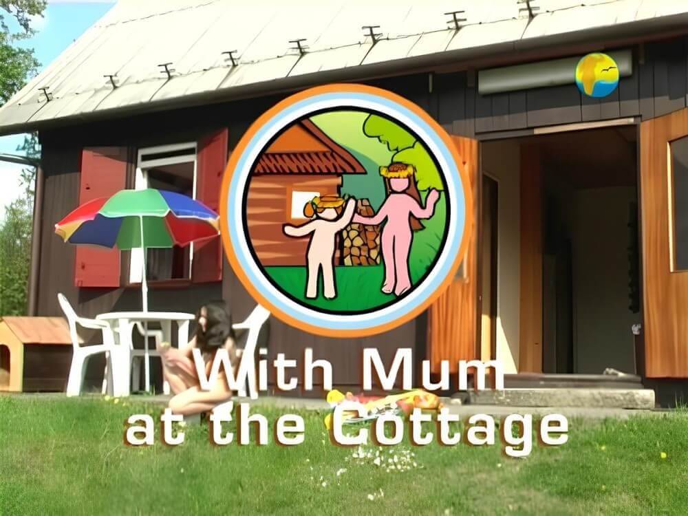 Naturist Freedom: With Mum at the Cottage - Social Nudism Around the World